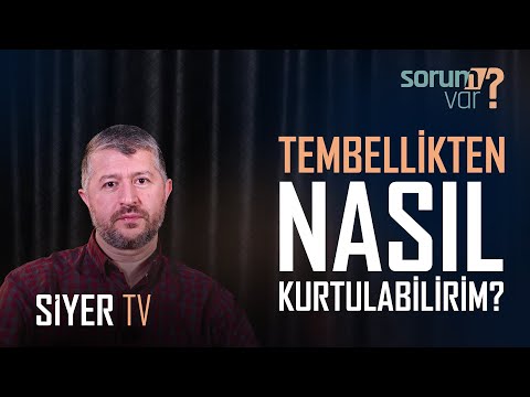 Video: Tembellikten Nasıl Kurtulur Ve Tüm Sorunlara Kök çözüm Bulunur