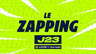 Zapping de la 23ème journée - Ligue 1 Uber Eats / 2023-2024