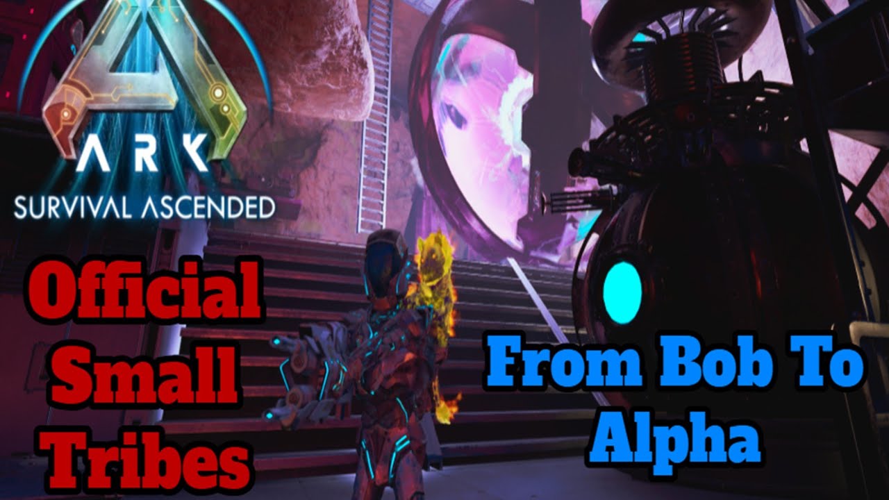ARK: Official Small Tribes: From BOB to Alpha Tribe!