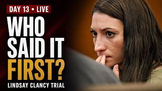 Lindsay Clancy Trial Day 13 LIVE: Who First Raised the “Voices” Claim