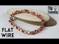 Easy Flat Wire Chain Bracelet - Tip Tuesday Tutorial