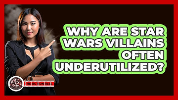 Why Are Star Wars Villains Often Underutilized? - The Action Reel