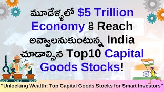 Top 10 Capital Goods Stocks India Wants to Reach $5 Trillion Economy in Three Years!