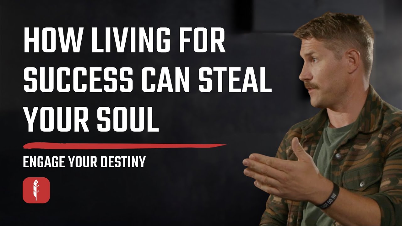 How Living for Success Can Steal Your Soul | Engage Your Destiny Podcast
