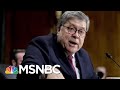 Joe: AG Barr Is Trying To Muddy Up The Waters | Morning Joe | MSNBC