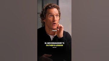 M. McConaughey’s Father’s Lesson.