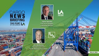 Port Of Los Angeles May 2022 Cargo News Briefing With Pma President