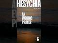 One - Minute Daily Evening Prayer I Hesychia - Inner Calm #eveningprayer #christianprayer #shorts