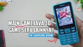 MAIN GAME JAVA 3D DAN GAME SERU LAINNYA ! - Nostalgia Hp Samsung B350E