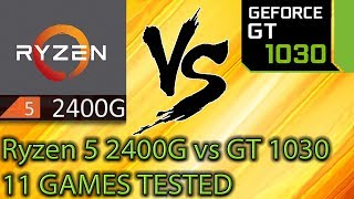 Ryzen 5 2400G vs GT 1030 - 2133 and 3000MHz + Oc - 11 Games Tested