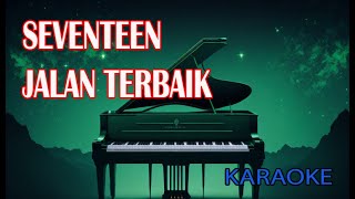 Download Lagu Seventeen Jalan Terbaik Karaoke MP3