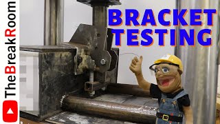 Bracket Testing - Maximum Bracket Capacity