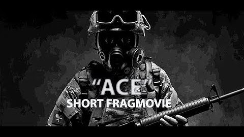 ACE(csgo fragmovie)