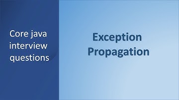 Exception Propagation in java | Core java interview questions