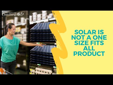 Solar is Not a One Size Fits All Product | New England Clean Energy Inc.