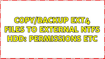 Ubuntu: Copy/Backup ext4 files to external ntfs hdd: Permissions etc