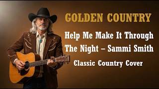 Help Me Make It Through The Night – Sammi Smith (Classic Country Cover)