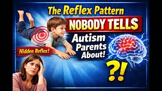 The Reflex Pattern Nobody Tells Autism Parents About
