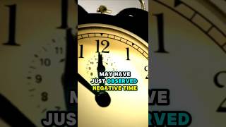 Did Scientists Just Discover Negative Time #timeisanillusion