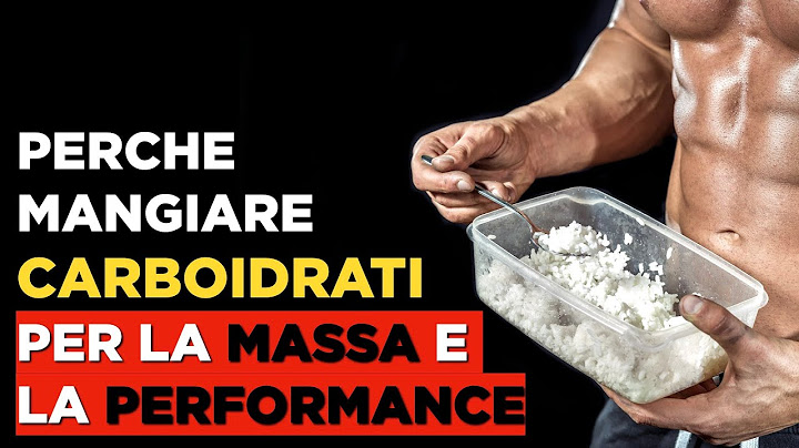 Perchè mangiare CARBOIDRATI per la MASSA e PERFORMANCE