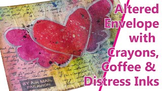 Altered Envelope with Crayons Mixed Media - Junk Journal - Ephemera