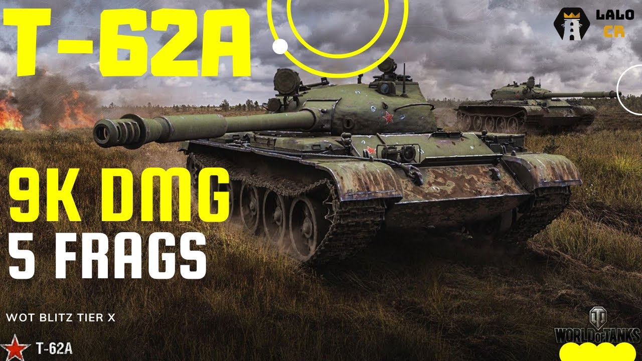  T 62A WoT Blitz 9 K DMG Maestr a En El Juego Partidaza YouTube