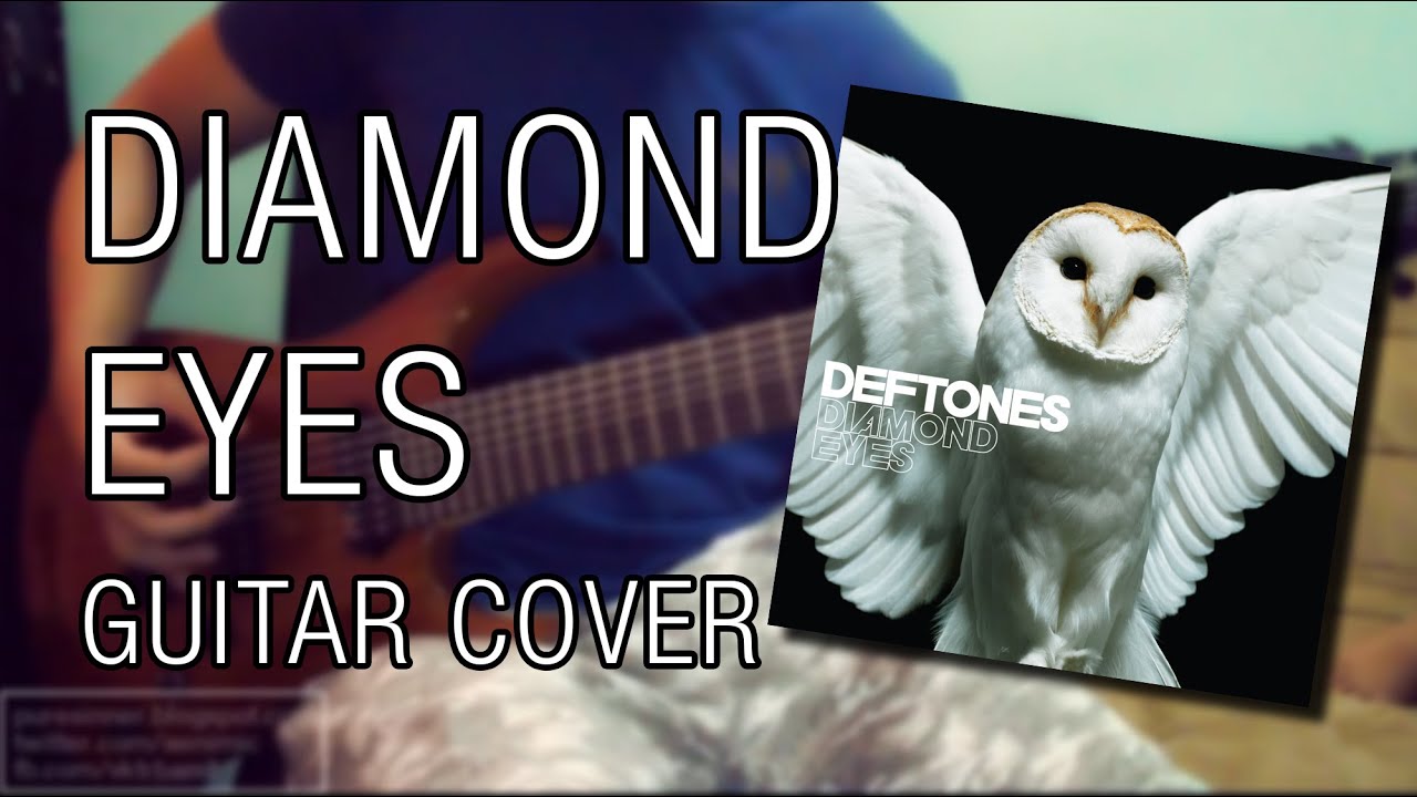 Deftones - Diamond Eyes (Guitar Cover)