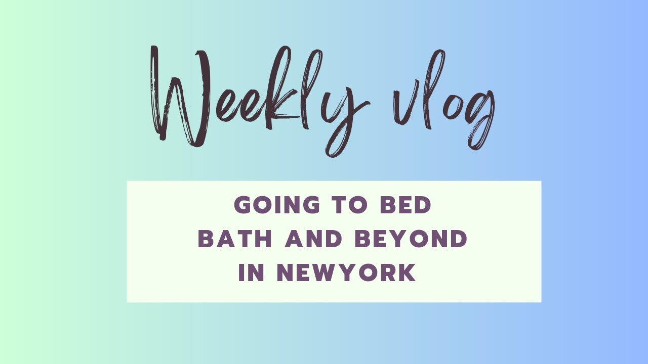 BED BATH and BEYOND SHOPPING SPREE and using the SUBWAY in New York