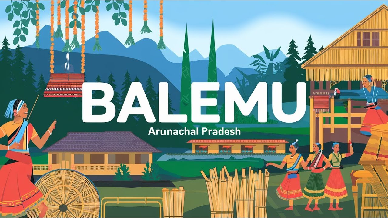 Balemu | Arunachal Pradesh - YouTube