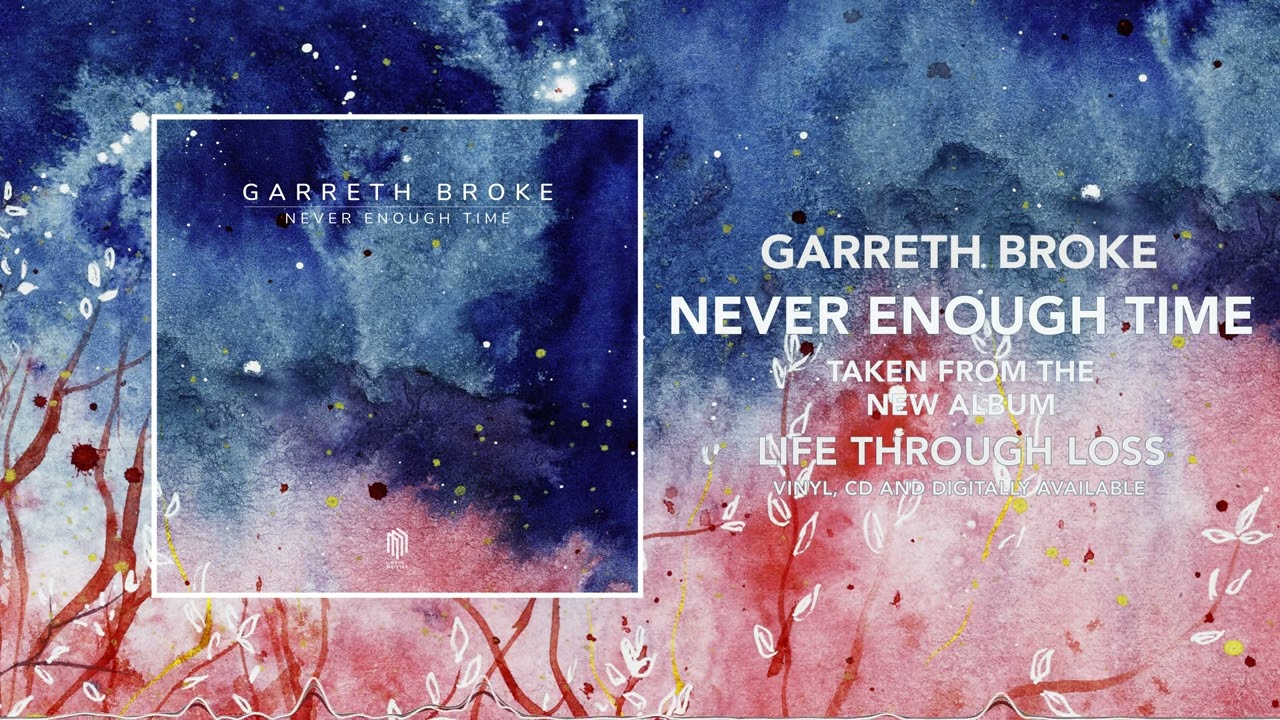 Garreth Broke - Never Enough Time (Official Audio)