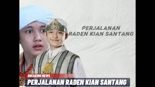 Lirik lagu Perjalan Raden Kian Santang