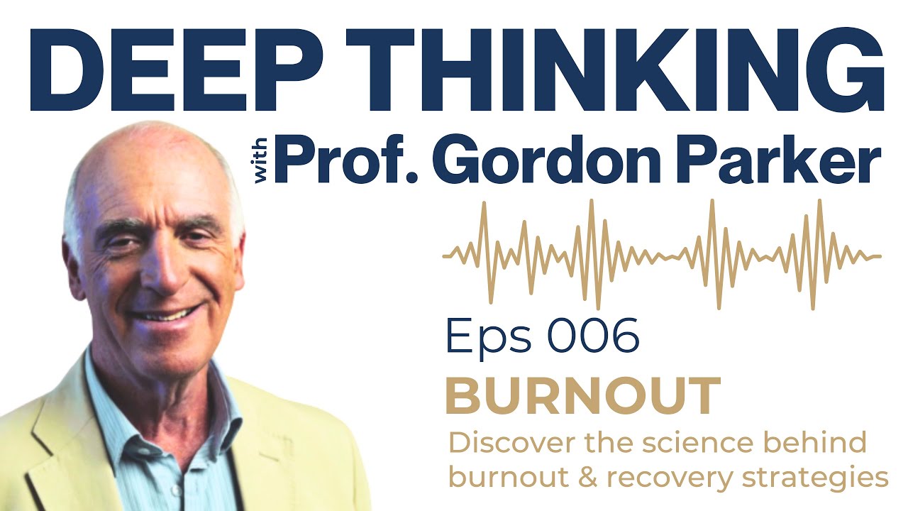 Prof. Gordon Parker: Burnout Breakthrough: Insights from Black Dog ...