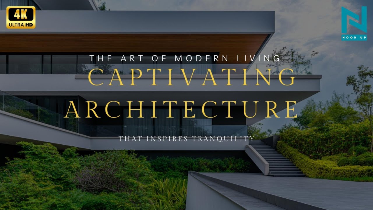 The Art of Modern Living: Captivating Architecture That Inspires Tranquility