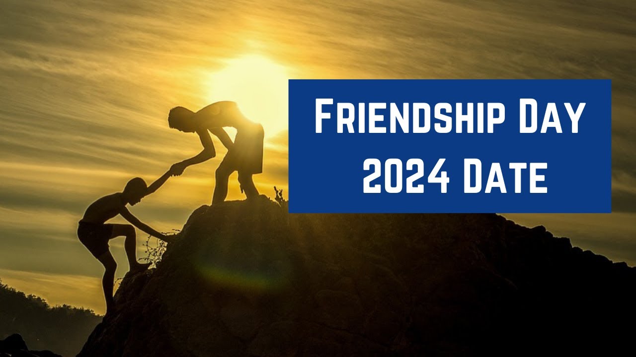 Friendship Day Date 2024 International Friendship Day 2024 Date