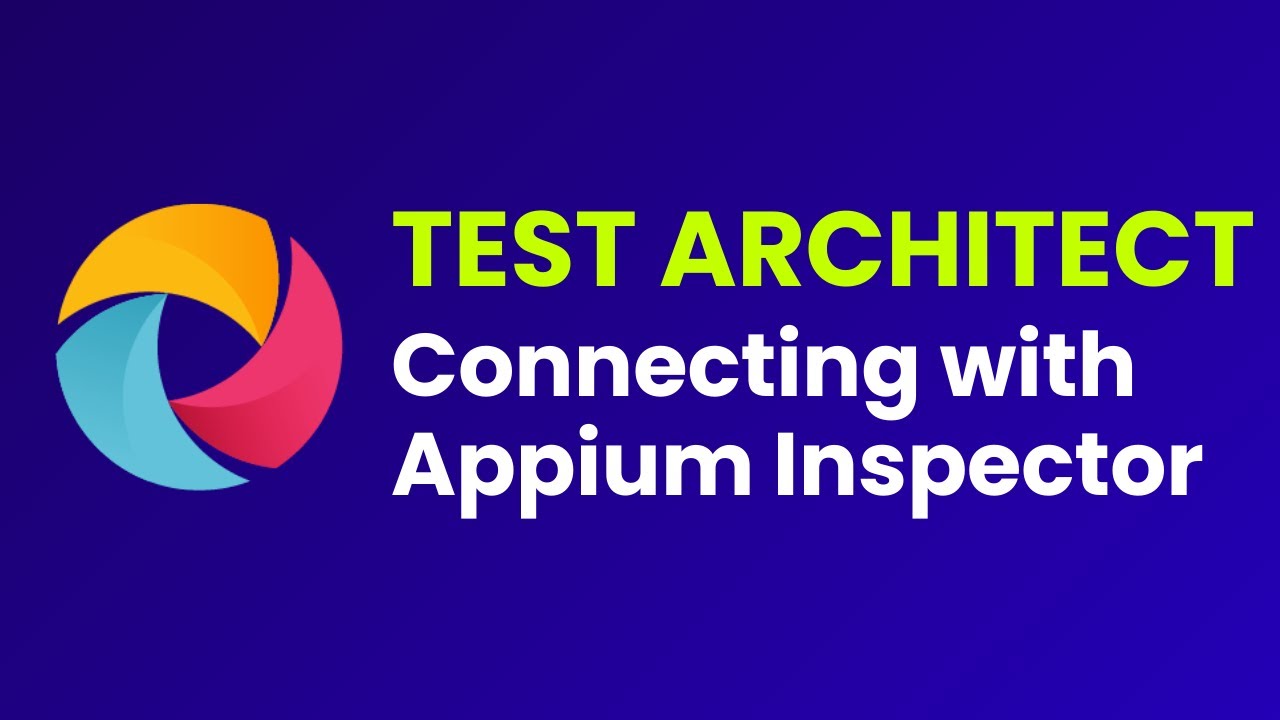 Test Automation Architect| Connecting with Appium Inspector| Part 25 ...