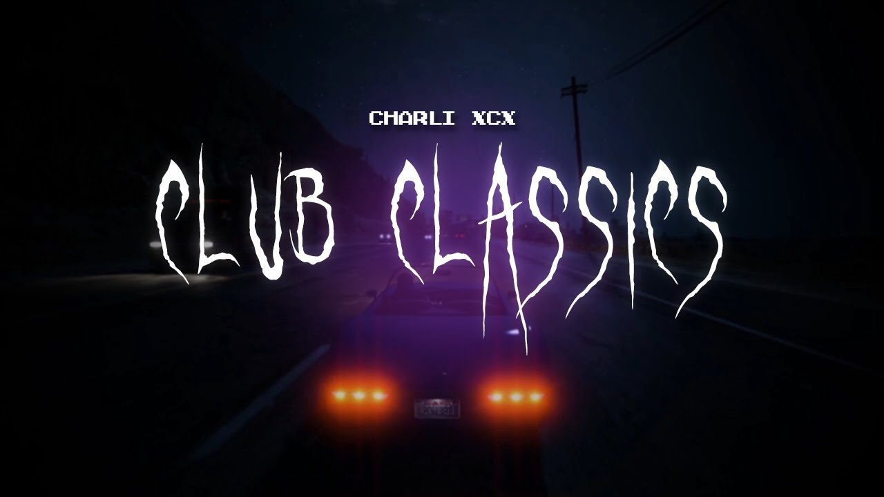 charli xcx - club classics [ sped up ] lyrics