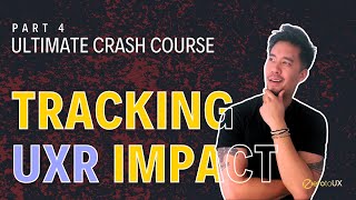 From UX Insights to IMPACT - Measuring UXR Success | Crash Course pt 4