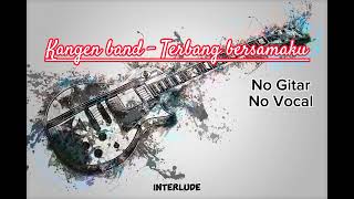 KANGEN BAND - TERBANG BERSAMAKU + LIRIK - No Gitar No Vocal - Guitar Backing Track