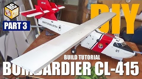 Bombardier CL-415 RC Plane Build Video Part 3