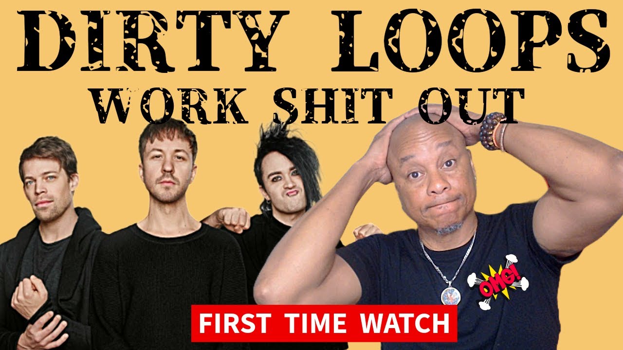 This Band is INSANE! First Time Reaction to Dirty Loops – Work Shit Out