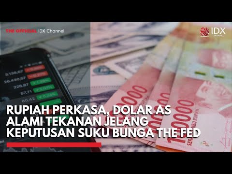 Rupiah Perkasa, Dolar AS Alami Tekanan Jelang Keputusan Suku Bunga The Fed | 2ND SESSION CLOSING