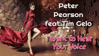 PETER PEARSON feat. TIM GELO - "I Want to Hear Your Voice"
