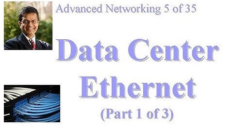 CSE 570-13-04A: Data Center Ethernet (Part 1 of 3)