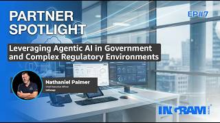 Partner Spotlight: Ep#7 Leveraging Agentic AI in Government and Complex Regulatory Environments