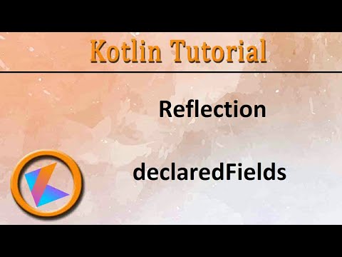 #335 Kotlin Tutorial | declaredFields of Reflection