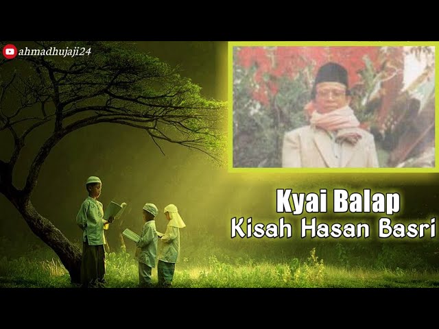 Ceramah Ki Balap - Kisah Hasan Basri (full) class=