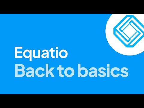 Equatio: Back to Basics