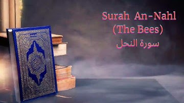 #16. Surah An-Nahl (The Bees) سورة النحل