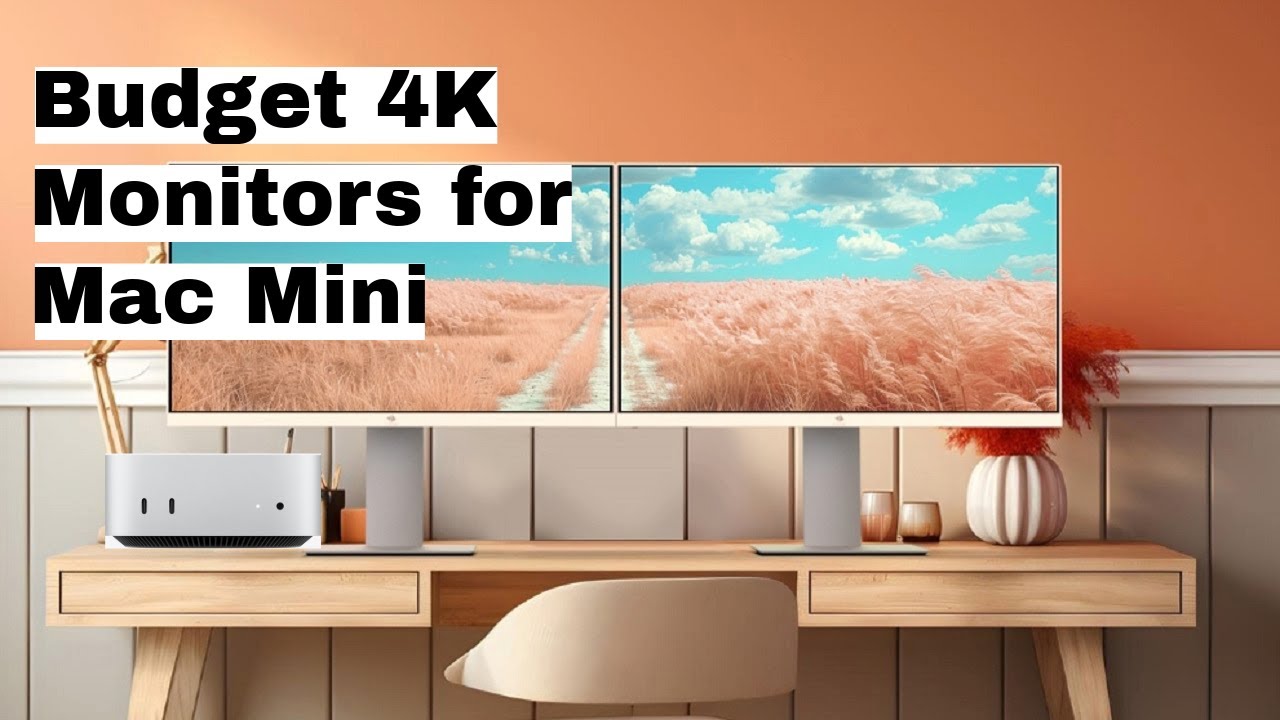 Best Budget 4K Monitors for New Mac Mini 2024 - YouTube