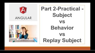 Famous Practical demo session || Subject vs Behavior Subject vs Replay Subject  in Angular Profile